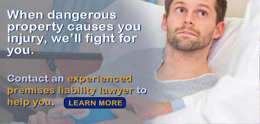 when dangerous property causes you injury, we fight for you.